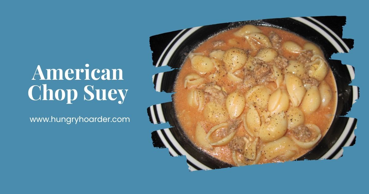 American Chop Suey Recipe - Hungry Hoarder