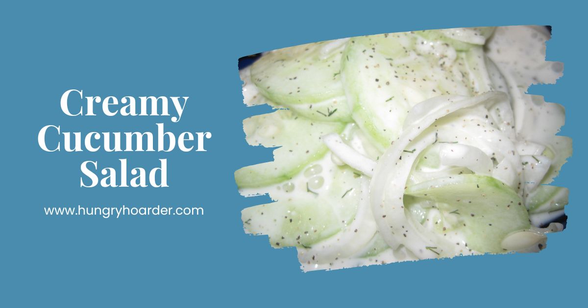 Creamy Cucumber Salad Recipe - Hungry Hoarder